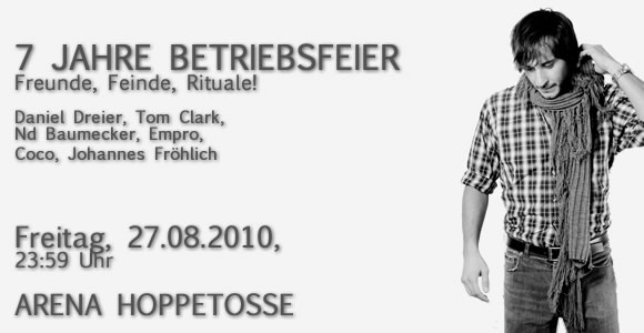 7 JAHRE BETRIEBSFEIER – das muss gefeiert werden – 27.08.2010 – ARENA HOPPETOSSE